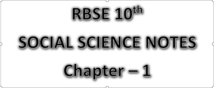 Social Science notes RBSE 10th