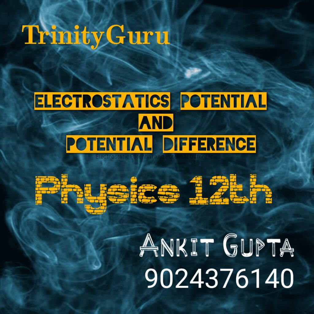 12th Electrostatic Potential and Potential Difference 1