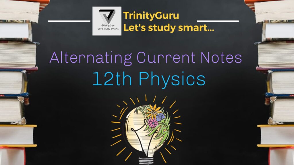 Alternating Current Notes Class 12 Physics